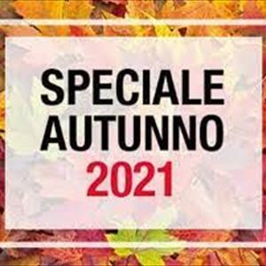 SPECIALE AUTUNNO 2021